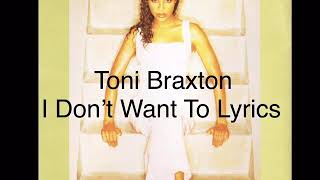 Toni Braxton I Don’t Want To Lyrics