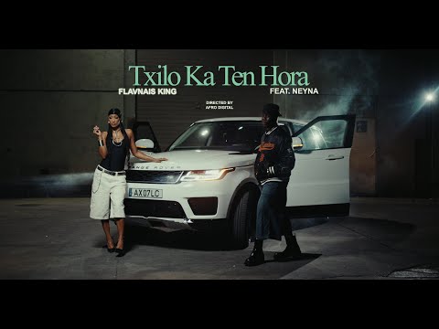 FLAVNAIS KING FEAT NEYNA - TXILO KA TEN HORA [Video Oficial]