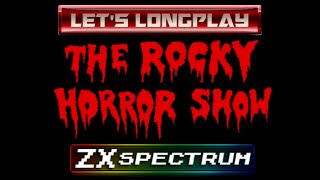 LET'S LONGPLAY: THE ROCKY HORROR SHOW (ZX SPECTRUM - With Commentary)