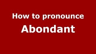 How to pronounce Abondant