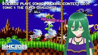 Roebloz Plays SHC2025: 15 - Sonic 1: The Super Challenges by DeltaW