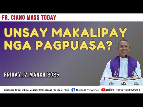 "Unsay makalipay nga pagpuasa?" - 3/7/2025 Misa ni Fr. Ciano Ubod sa SVFP.