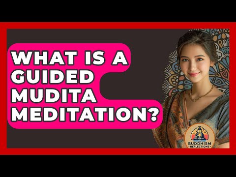 What Is A Guided Mudita Meditation? - Buddhism Reflections