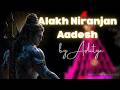 Alakh Niranjan Aadesh By Aditya