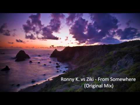 Ronny K. vs Ziki - From Somewhere (Original Mix)