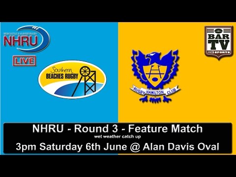 2015 NHRU - Round 3 Feature Match - Southern Beaches v Hamilton