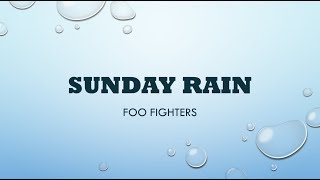 Sunday Rain- Foo Fighters Lyrics