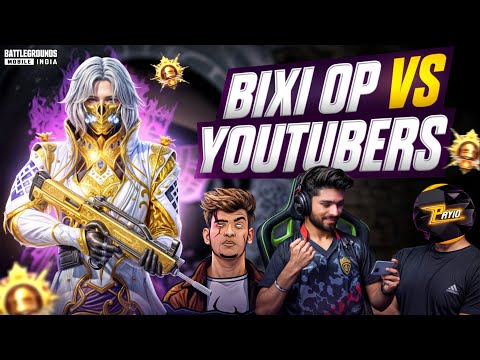 BIXI OP VS YOUTUBERS 🔥 ft. LoLzZz Gaming, Bandookbaaz, Payio l Destroying Streamers in BGMI