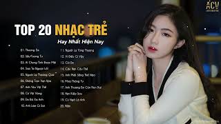 Thương Em - Châu Khải Phong | Nhạc Trẻ Hot Nhất 2022 | Top 20 Nhạc Ballad Nhiều Người Nghe Nhất 2022