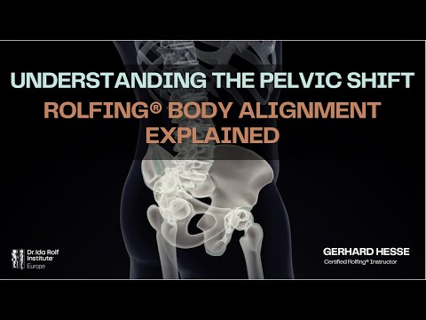 Understanding the Pelvic Shift I Rolfing® Body Alignment Explained I Gerhard Hesse