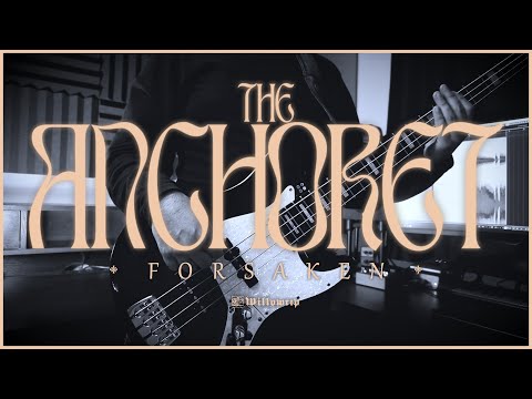 The Anchoret  - Forsaken [ Guitar and Bass Playthrough ]