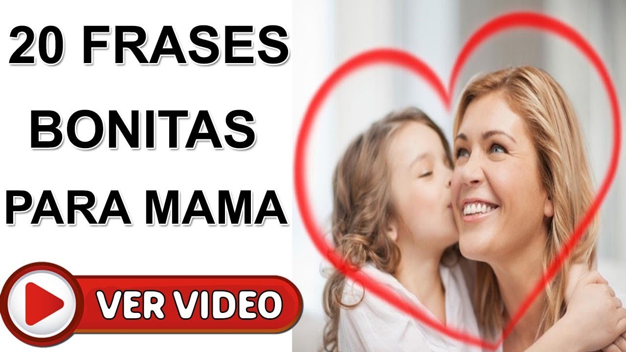 20 Frases Bonitas Para Mamá ¡LA DEJARAS SIN PALABRAS!