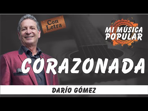 Corazonada - Darío Gómez - ConLetra (Video Lyric)