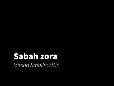 Sabah zora - Mirsad Smailhodžić
