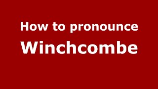 How to pronounce Winchcombe