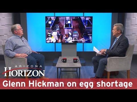 Glenn Hickman on egg shortage in Arizona