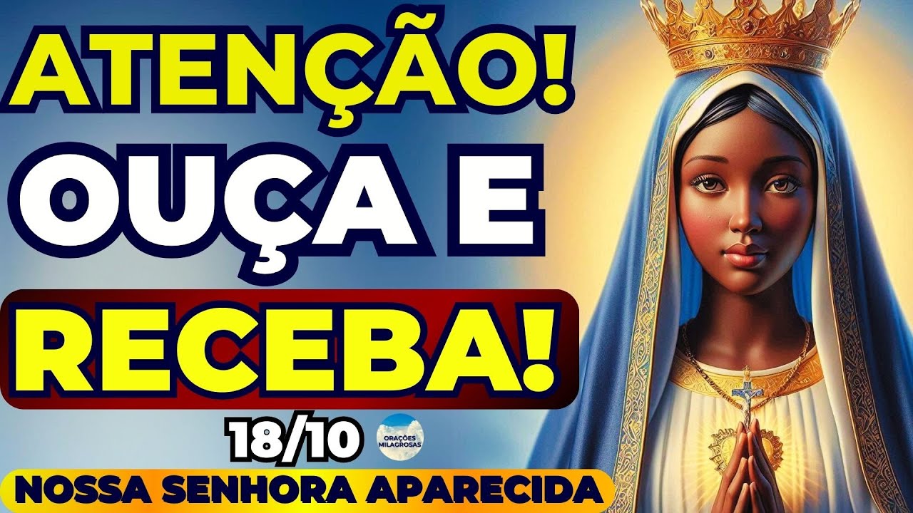 🙌RECEBA SEU MILAGRE URGENTE COM A ORAÇÃO DE NOSSA SENHORA APARECIDA🙏OUÇA AGORA E VEJA O QUE ACONTECE
