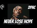 2Pac Never Lose Hope With Lyrics