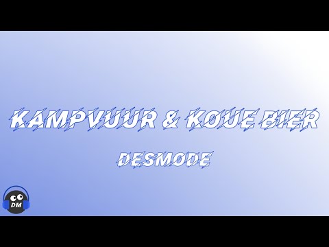 Desmode - Kampvuur & koue bier (Lyrics)