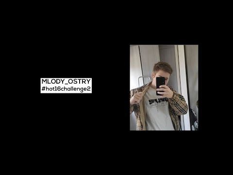 mlody_ostry #hot16challenge2