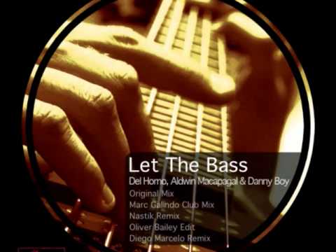 Del Horno, Aldwin Macapagal, Danny Boy - Let The Bass (Nastik Remix)