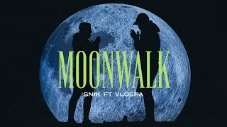 SNIK, VLOSPA - MOONWALK (Official Music Video)