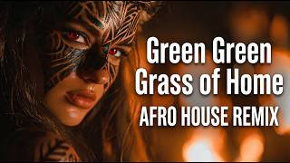 Download lagu Green Green Grass of Home - Tom Jones | Afro House Remix Tribal Mood 🔥 mp3