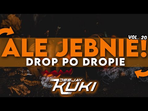 👻🎃  ALE JEBNIE!!  😈🎃   DROP PO DROPIE  🎃😈  VOL. 20  🎃👻➡️ @DEEJAY_KUKI   👻⬅️