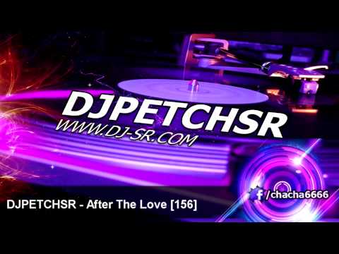DJPETCHSR - R.I.O. - After The Love [156]