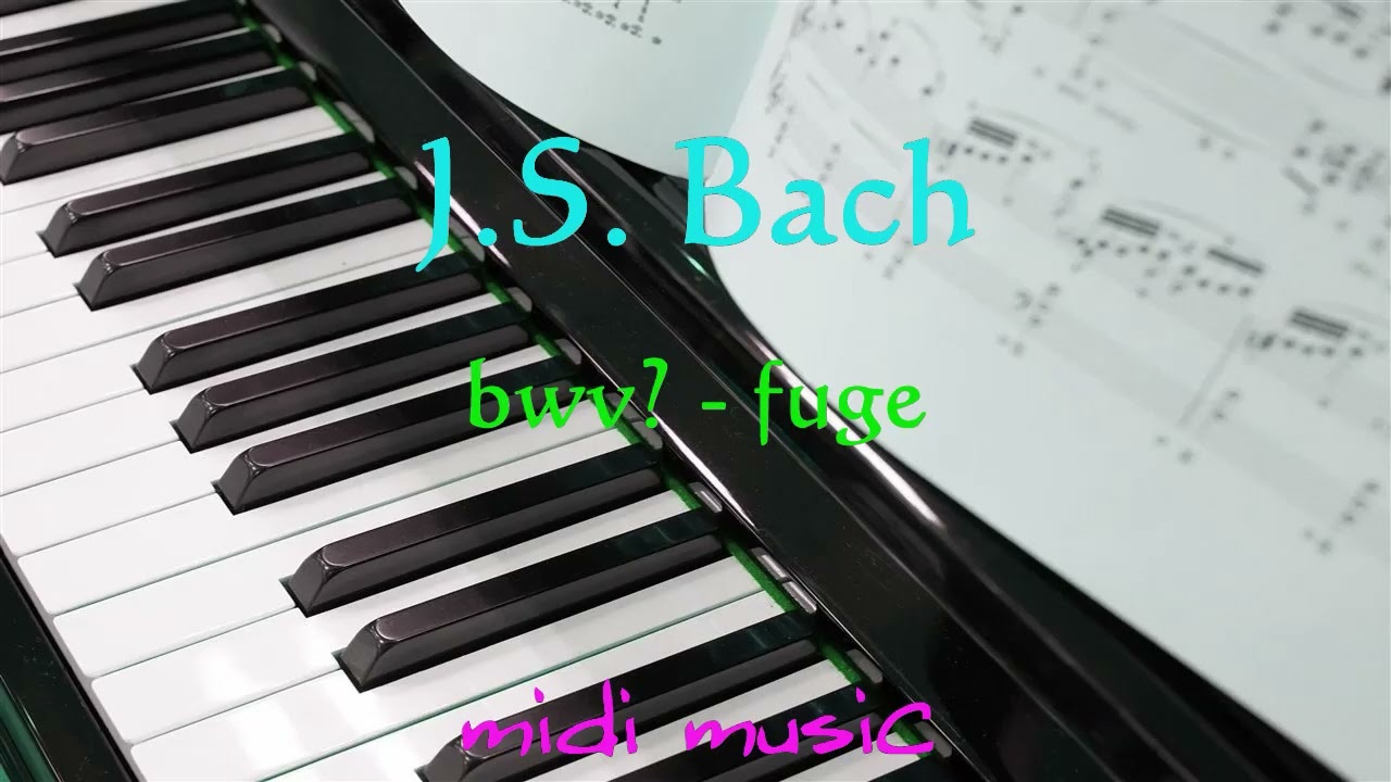 J.S. Bach  bwv904 - fuge(Piano midi music)テンポを落として聞きやすくしてピアノの音で癒やし音楽にしました