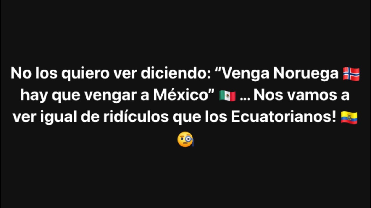 NO LOS QUIERO VER DICIENDO: "VENGA NORUEGA hay que VENGAR a MÉXICO" NOS VAMOS a ver IGUAL de RIDÍ...