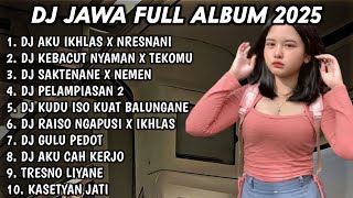 Download lagu DJ JAWA FULL ALBUM 2025 DJ AKU IKHLAS X NRESNANI🎵 DJ KEBACUT NYAMAN X TEKOMU🎵DJ SAKTENANE X NEMEN mp3 Download lagu DJ JAWA FULL ALBUM 2025 DJ AKU IKHLAS X NRESNANI🎵 DJ KEBACUT NYAMAN X TEKOMU🎵DJ SAKTENANE X NEMEN mp3