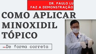 Como aplicar minoxidil tópico de forma correta Dr. Paulo Lu Dermatologista explica #minoxidil