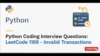 YouTube video 'Leetcode # 1169. Invalid Transactions | Python Solution'