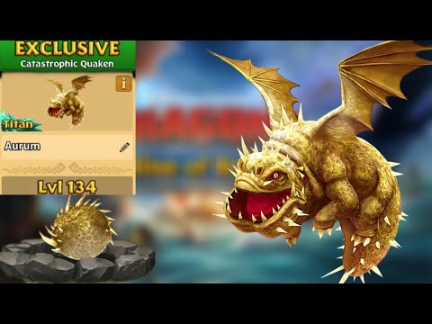 Aurum Max Level 134 Titan Mode - New Exclusive Catastrophic Quaken - Dragons:Rise of Berk
