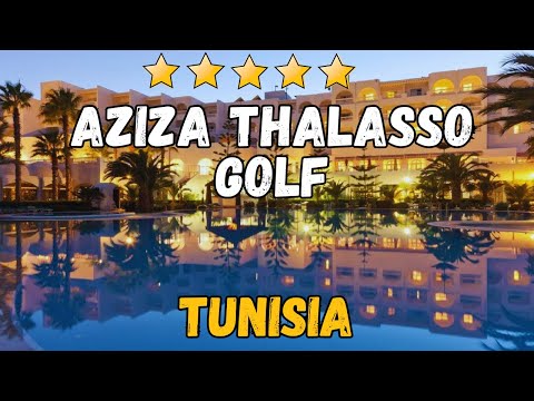 Hotel Aziza Thalasso Golf Review: Luxury Accommodations in Tunisia