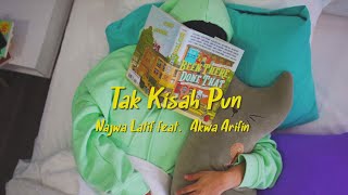 Download lagu Najwa Latif - Tak Kisah Pun ft. Akwa Arifin mp3
