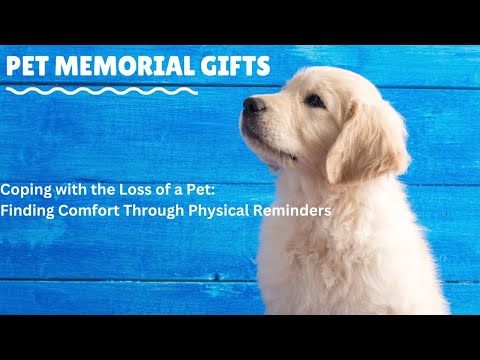 Finding Comfort after Pet Loss | Pet Memorial Gifts
