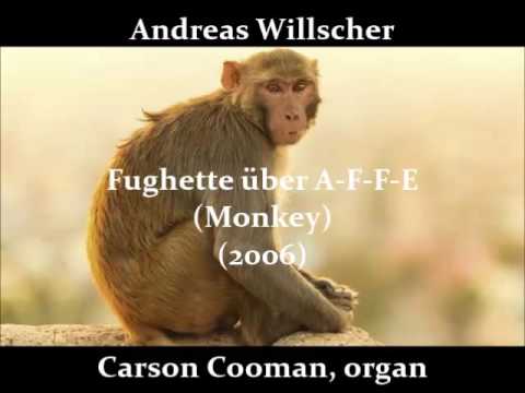 Andreas Willscher — Fughette über A-F-F-E (Monkey) (2006) for organ