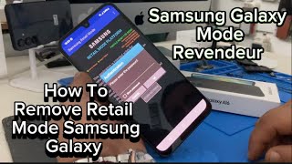 Haw to remove Samsung Galaxy Retail Mode / Samsung Galaxy Mode Revendeur