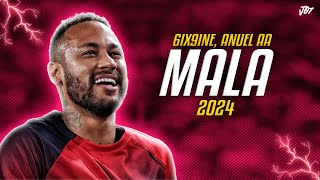 Neymar Jr ● MALA | 6IX9INE ft. Anuel AA ᴴᴰ