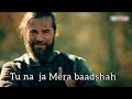 Tu Na Ja Mere Badshah Songs