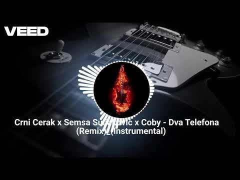 Crni Cerak x Semsa Suljakovic x Coby - Dva Telefona (Remix)_(Instrumental)