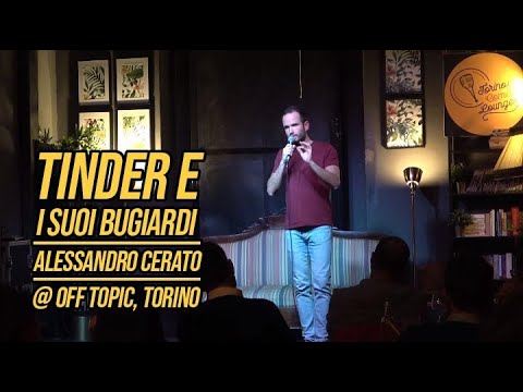Tinder e i suoi bugiardi - Alessandro Cerato @ Off Topic, Torino