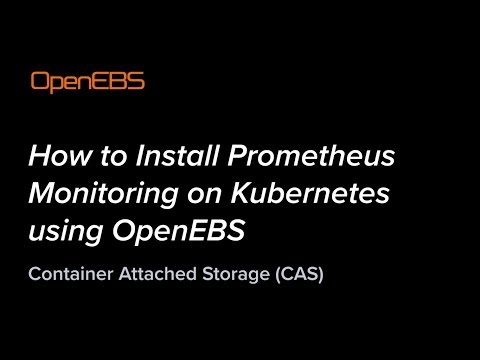 How to Install Prometheus Monitoring on Kubernetes using OpenEBS - Container Attached Storage