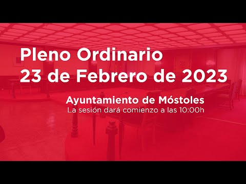 Pleno Ordinario 23 de Febrero. Ayuntamiento de Móstoles