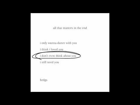 BRDGS - I Don't Even Think About You (Official Audio)