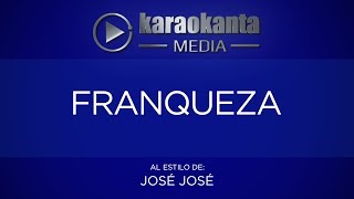 Karaokanta - José José - Franqueza