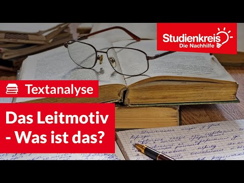 Das Leitmotiv - Was ist das? | Deutsch verstehen mit dem Studienkreis