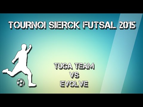 Futsal : Tuga team - Evolve Tournoi sierck les bains 2015